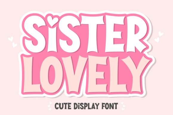 Discover the Playful Charm of Sister Lovely: A High-Energy Display Font