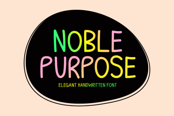 Embracing Intentionality with Noble Purpose: A Modern, Hand-Crafted Font