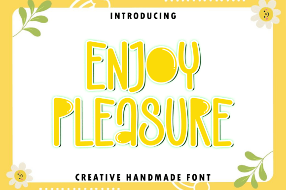 Enjoy Pleasure: A Font for Elegance and Creativity