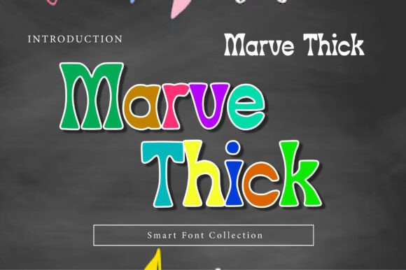 Marve Thick: A Bold and Playful Font for Modern Creatives